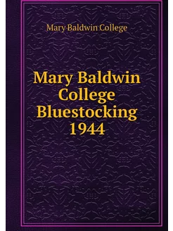 Mary Baldwin College Bluestocking 1944