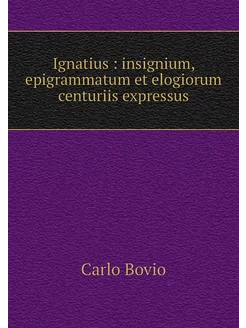 Ignatius insignium, epigrammatum et