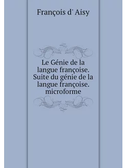 Le Génie de la langue françoise. Suit