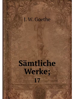 Sämtliche Werke . 17