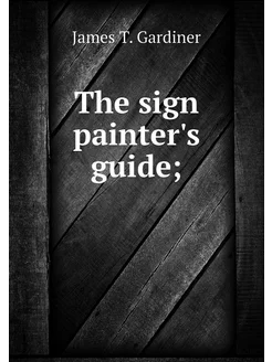 The sign painter's guide