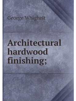 Architectural hardwood finishing