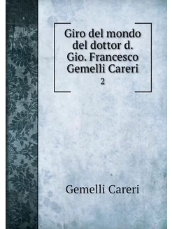 Giro del mondo del dottor d. Gio. Fra