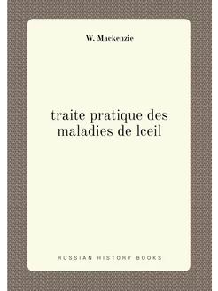 traite pratique des maladies de lceil