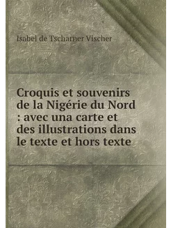 Croquis et souvenirs de la Nigérie du