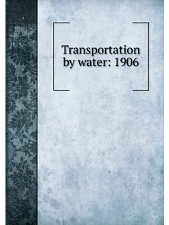 Transportation by water 1906