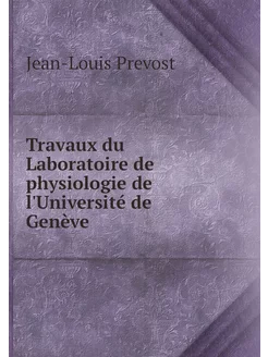 Travaux du Laboratoire de physiologie