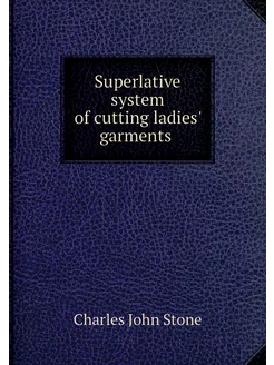 Superlative system of cutting ladies'