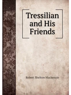 Tressilian and His Friends