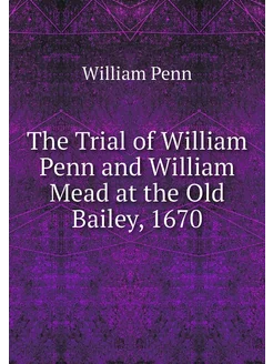 The Trial of William Penn and William