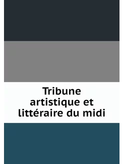 Tribune artistique et littéraire du midi