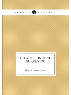 Treatise on Mine-surveying