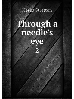 Through a needle's eye. 2