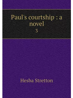 Paul's courtship a novel. 3