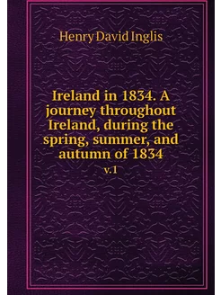 Ireland in 1834. A journey throughout