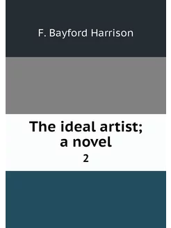 The ideal artist a novel. 2