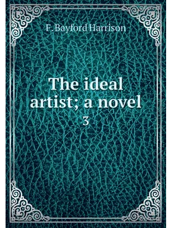 The ideal artist a novel. 3