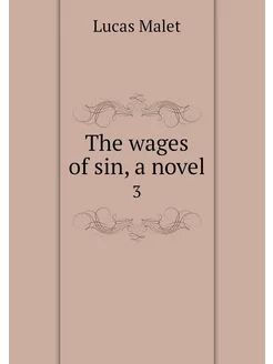 The wages of sin, a novel. 3