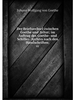 Der Briefwechsel zwischen Goethe und