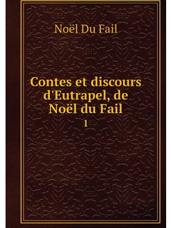 Contes et discours d'Eutrapel, de Noë