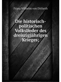 Die historisch-politischen Volksliede