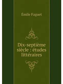 Dix-septième siècle études littéraires