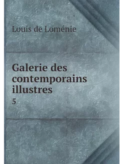 Galerie des contemporains illustres. 5