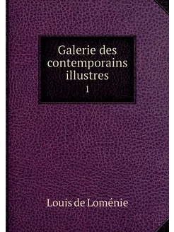 Galerie des contemporains illustres. 1