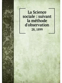 La Science sociale suivant la métho