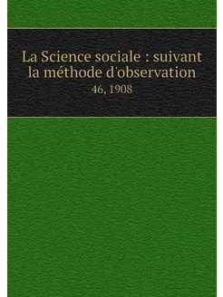 La Science sociale suivant la métho