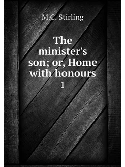 The minister's son or, Home with hon