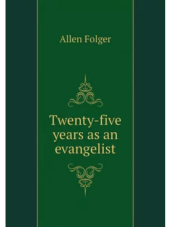 Twenty-five years as an evangelist