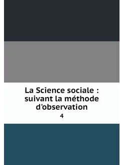 La Science sociale suivant la métho