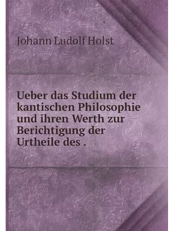 Ueber das Studium der kantischen Phil