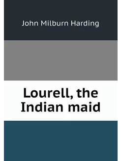 Lourell, the Indian maid