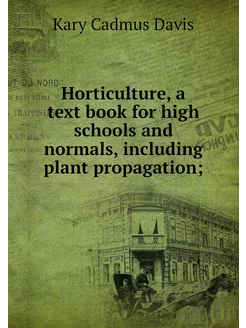 Horticulture, a text book for high sc