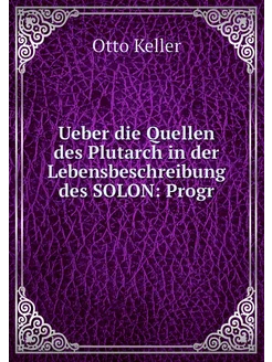 Ueber die Quellen des Plutarch in der