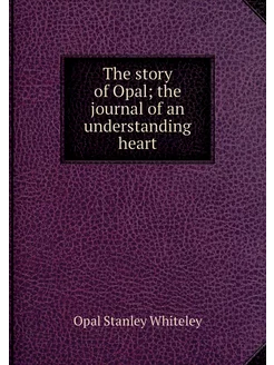 The story of Opal the journal of an