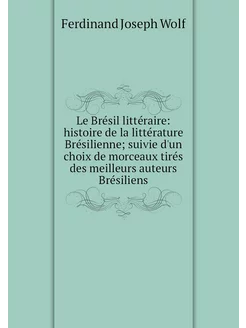 Le Brésil littéraire histoire de la