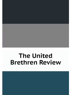 The United Brethren Review