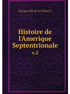 Histoire de l'Amerique Septentrionale