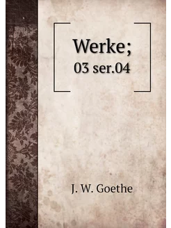 Werke . 03 ser.04