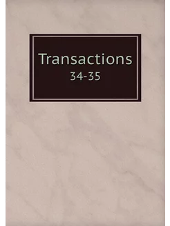 Transactions. 34-35