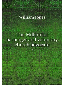 The Millennial harbinger and voluntar