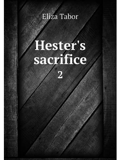 Hester's sacrifice. 2