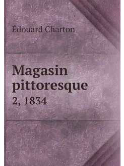 Magasin pittoresque. 2, 1834