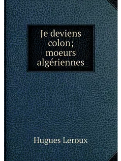 Je deviens colon moeurs algériennes