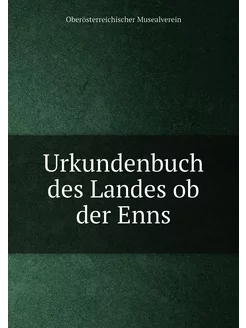 Urkundenbuch des Landes ob der Enns