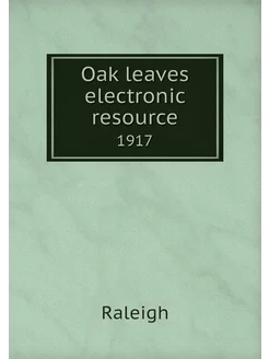 Oak leaves electronic resource. 1917