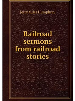 Railroad sermons from railroad stories